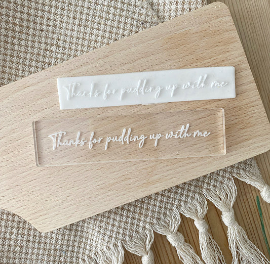 Thanks For Pudding Up With Me