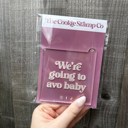 We're Going To Avo Baby