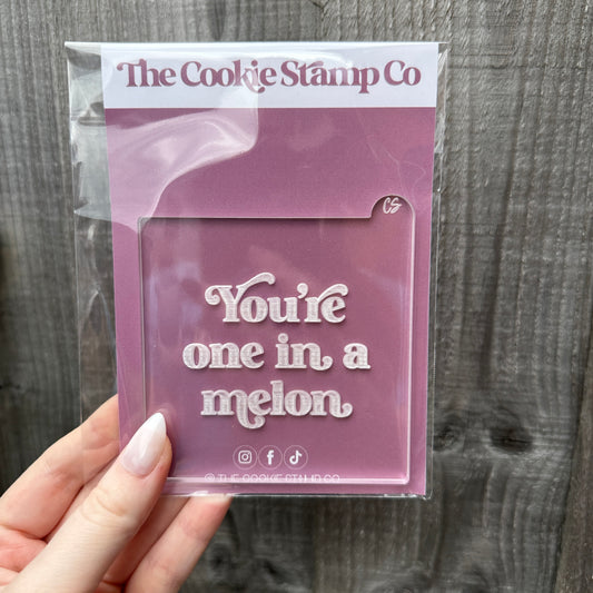 You're One In A Melon