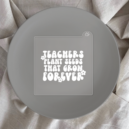 Teachers Plant Seeds That Grow Forever