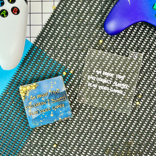 I'm Proof Dad Doesn't Always Play Video Games