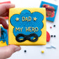 First My Dad, Forever My Hero
